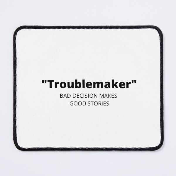 Item preview, TROUBLEMAKER designed and sold by TrendyLuxShop.