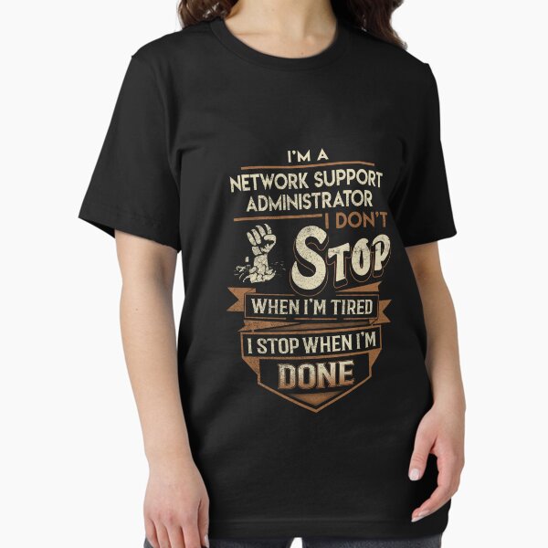Item preview, Network Support Administrator T Shirt - I Stop When Done Job Gift Item Tee designed and sold by natalinedk.