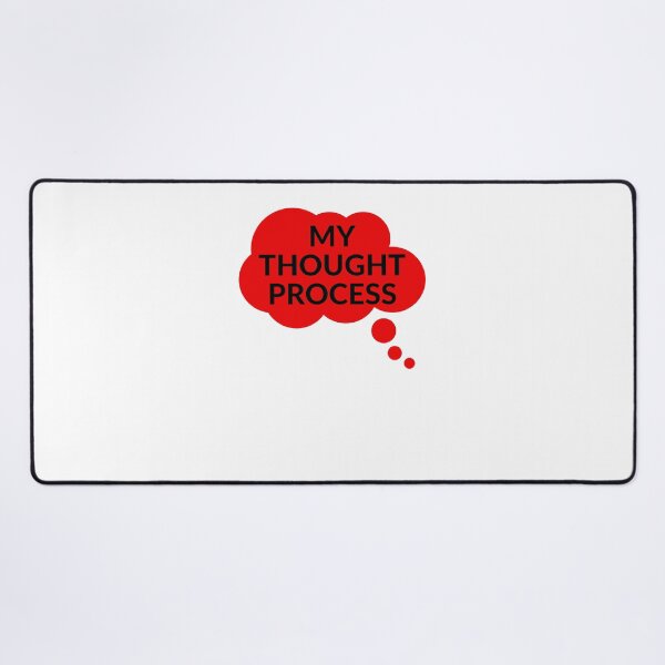 Item preview, MY THOUGHT PROCESS designed and sold by RobbiesMusic.