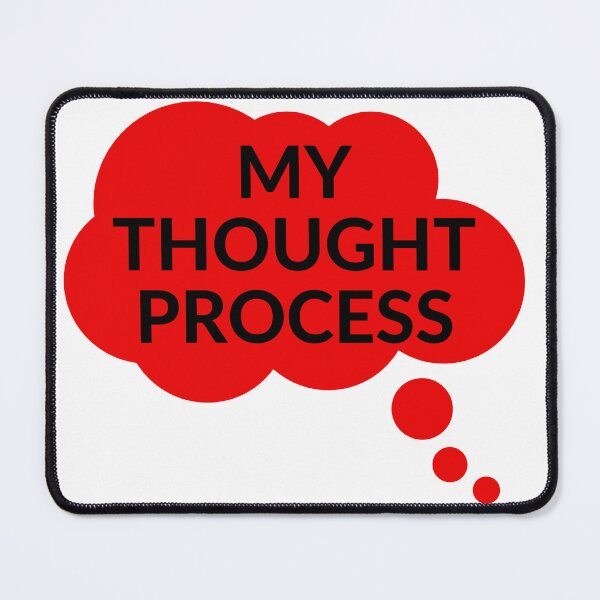 Item preview, MY THOUGHT PROCESS designed and sold by RobbiesMusic.