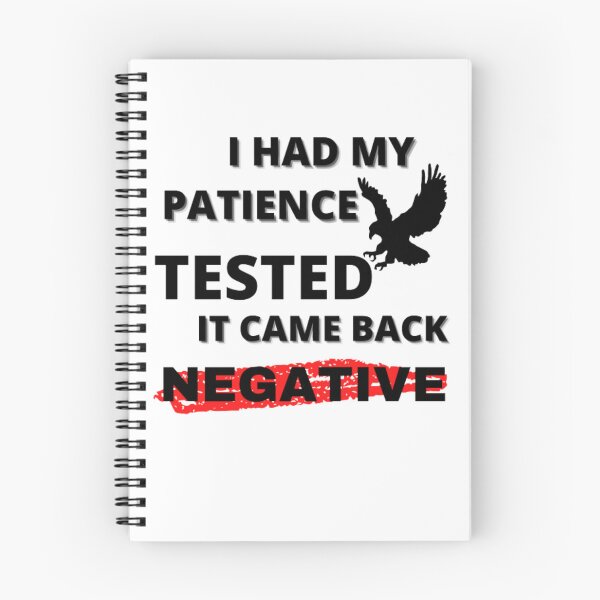 Item preview, I HAD MY PATIENCE TESTED IT CAME BACK NEGATIVE designed and sold by GUIROSHOP.
