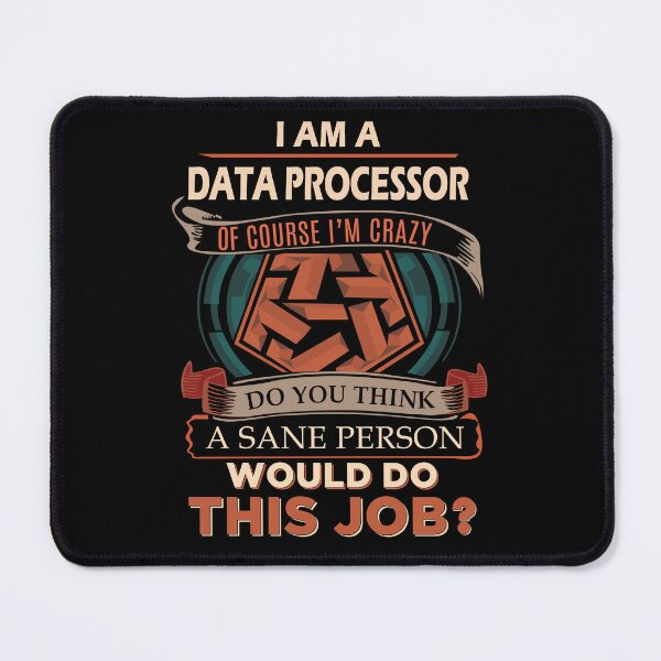 Item preview, Data Processor T Shirt - Sane Person Job Gift Item Tee designed and sold by stacyarmst.