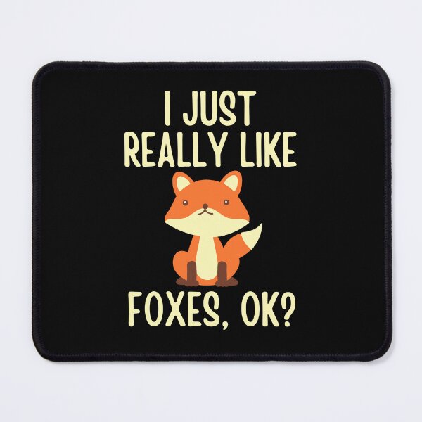 Item preview, I Just Really Like Foxes, OK? Cute Fox Lover designed and sold by cimibaka25.