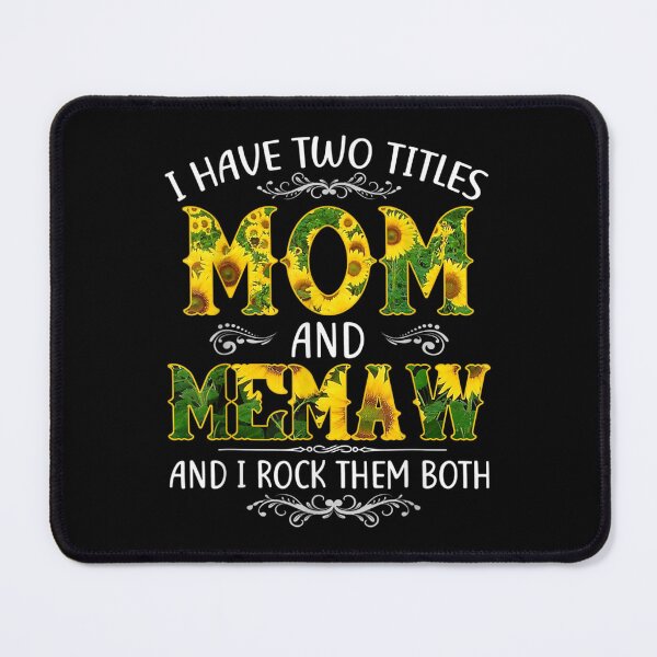 Item preview, I Have Two Titles Mom And Memaw Sunflower Mothers Day  designed and sold by jennifera11.