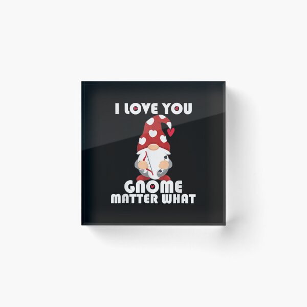 Item preview, I Love You Gnomes Matter What Funny Gnomes Valentines Day  designed and sold by jennifera11.