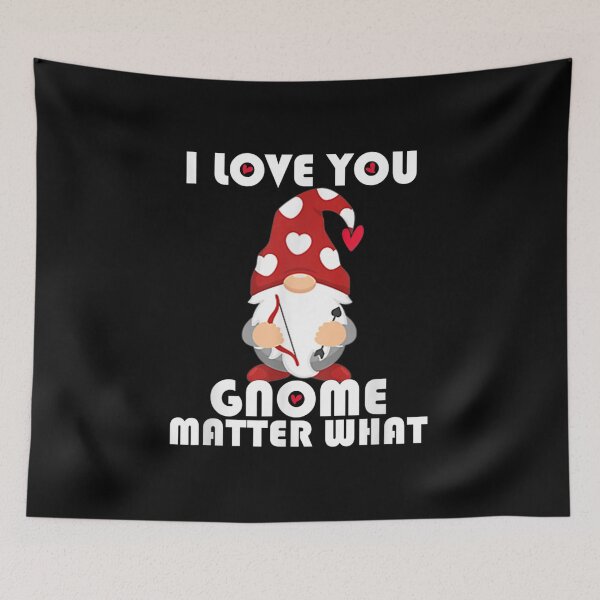 Item preview, I Love You Gnomes Matter What Funny Gnomes Valentines Day  designed and sold by jennifera11.