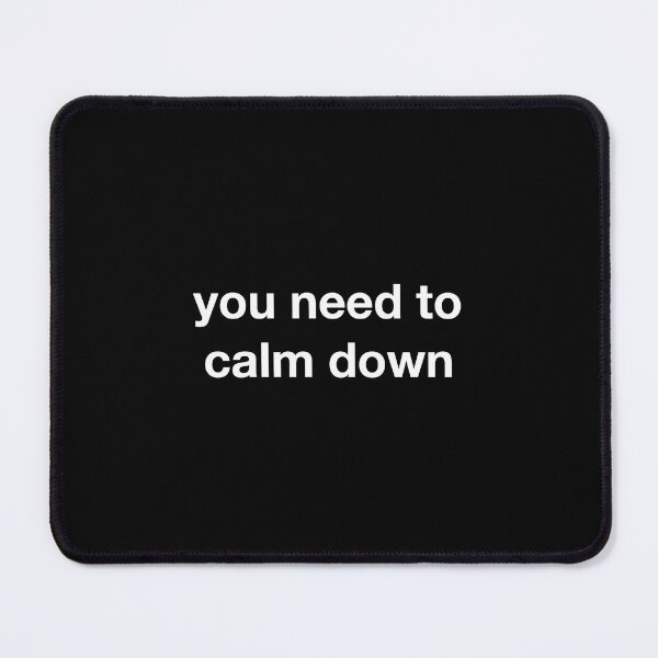 Item preview, you need to calm down designed and sold by flumadiddlee.