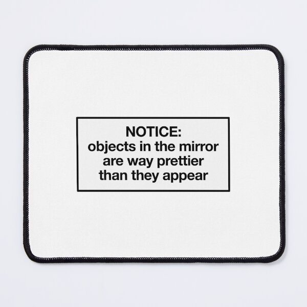 Item preview, objects in the mirror are way prettier than they appear designed and sold by flumadiddlee.