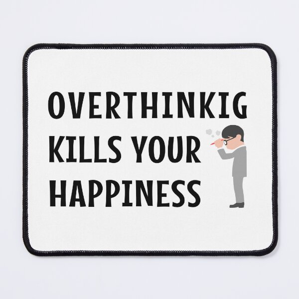 Item preview, Overthinking kills your happiness - stop overthinking designed and sold by MOONINSPIRATION.