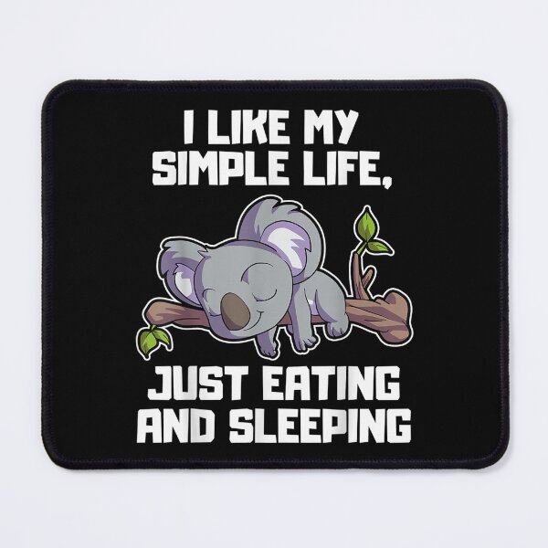 Item preview, I Like My Simple Life Just Eating And Sleeping Koala  designed and sold by bessiey23.