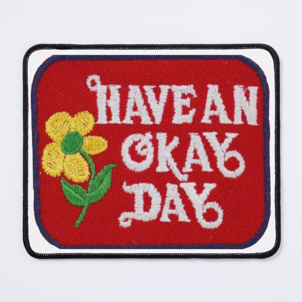 Item preview, have an okay day patch designed and sold by flumadiddlee.