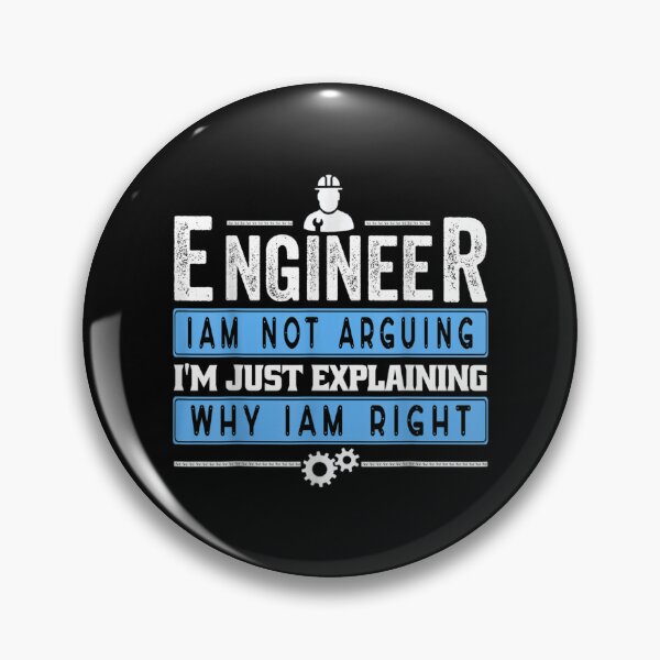 Item preview, Engineer I'm Not Arguing I'm Just Explaining Why I'm Right  designed and sold by cysandy.
