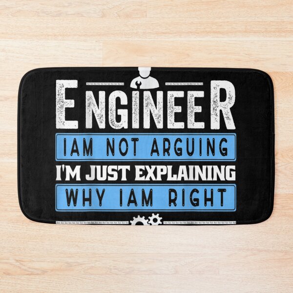 Item preview, Engineer I'm Not Arguing I'm Just Explaining Why I'm Right  designed and sold by cysandy.