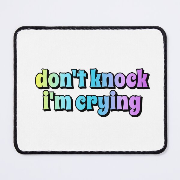 Item preview, don't knock i'm crying designed and sold by flumadiddlee.