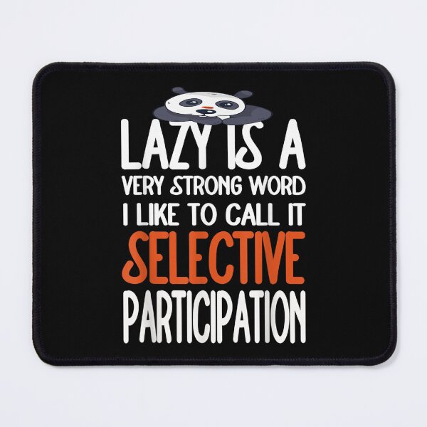Item preview, Lazy Is A Very Strong Word Sloth Lazy Funny Sloth Lover Dad designed and sold by bessiey23.