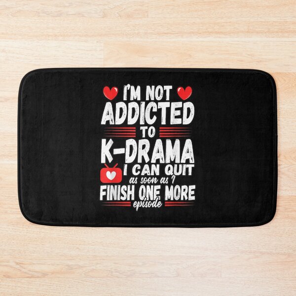 Item preview, Funny I'm Not Addicted To K Drama I Can Quit South Korea  designed and sold by jennifera11.