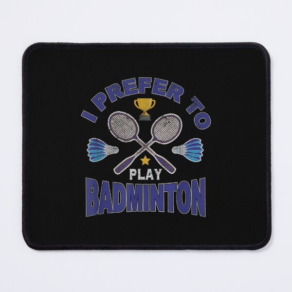 Item preview, I Prefer To Play Badminton Smash Shuttlecock Ballsport  designed and sold by bessiey23.