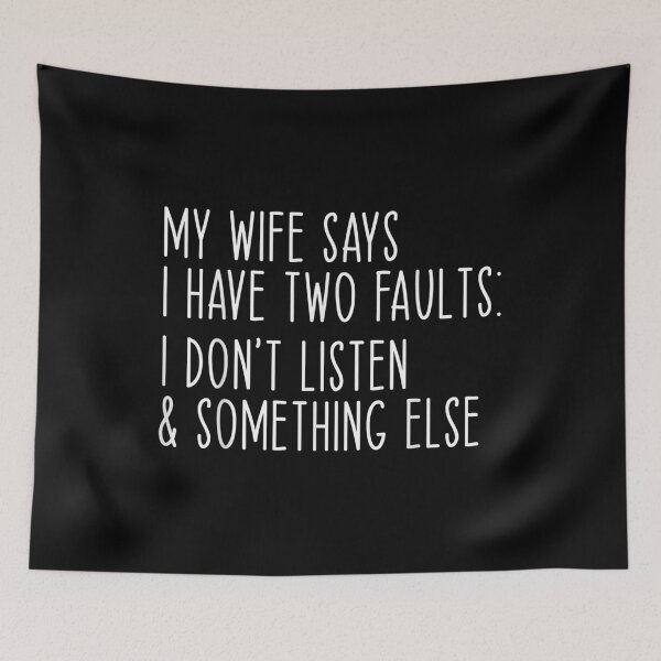 Item preview, My Wife Says I Have Two Faults Don't Listen Something Else  designed and sold by cysandy.