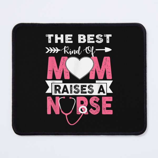 Item preview, The Best Kind Of Mom Raises A Nurse Funny Birthday Gift designed and sold by bessiey23.