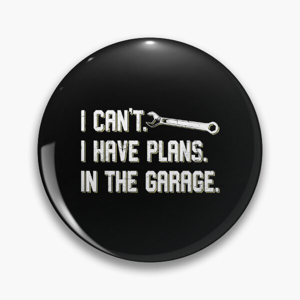 Item preview, I Cant I Have Plans In The Garage Car Mechanic  designed and sold by bessiey23.