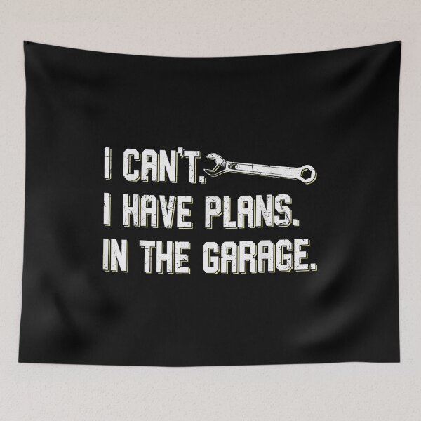 Item preview, I Cant I Have Plans In The Garage Car Mechanic  designed and sold by bessiey23.