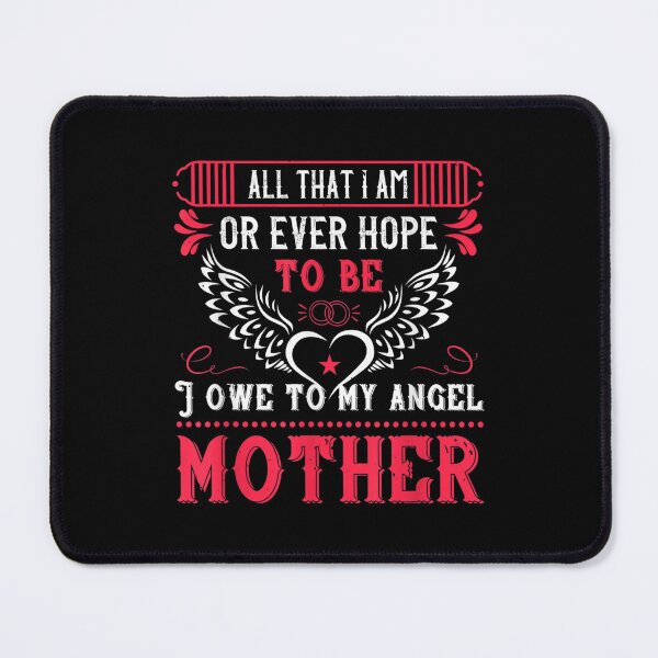 Item preview, All That I Am Or Ever Hope To Be Jowe To My Angel Mother designed and sold by cysandy.