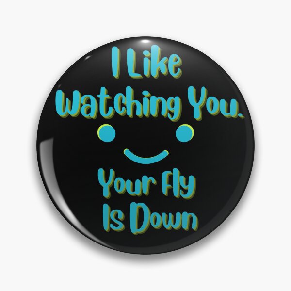 Item preview, I Like Watching You Your Fly is Down Funny gifts designed and sold by Willyboy16.