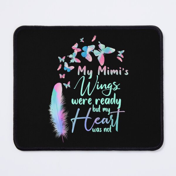 Item preview, My Mimi's Wings Were Ready But My Heart Was Not Lost Mimi  designed and sold by cysandy.