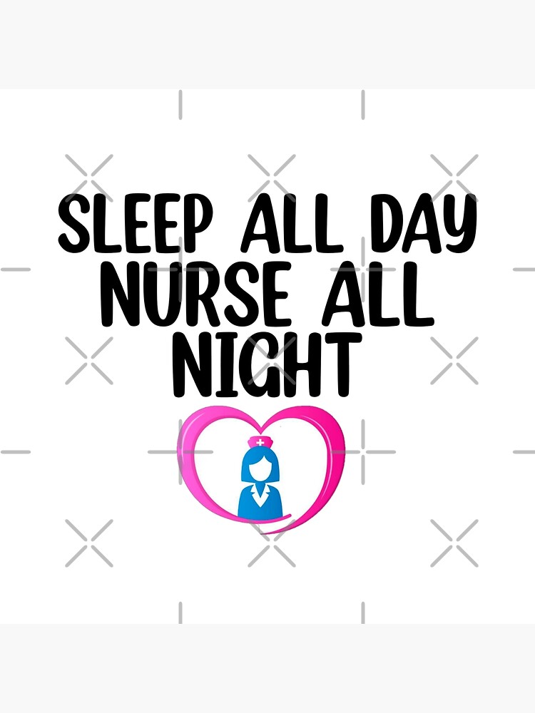"Sleep all day nurse all night" Poster for Sale by Mrdesigner Redbubble