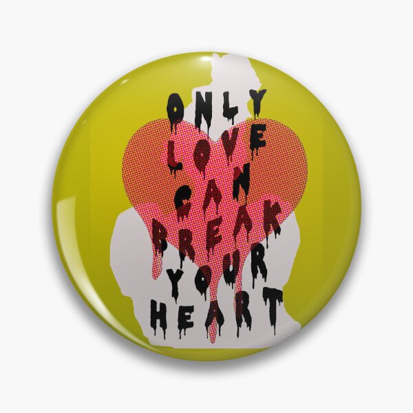 Item preview, Only Love Can Break Your Heart designed and sold by thischrishunter.