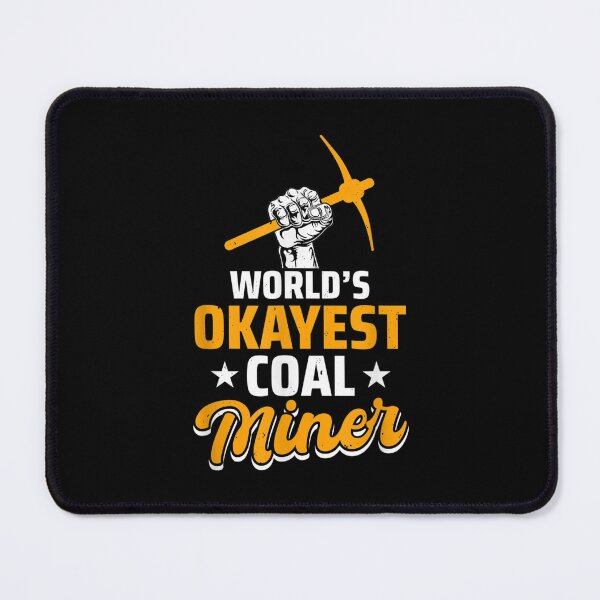 Item preview, Mens Worlds Okayest Coal Miner Mining Coal Miner  designed and sold by cysandy.