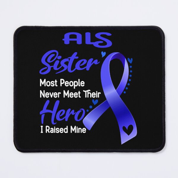 Item preview, ALS Sister Most People Never Meet Their Hero I Raise Mine designed and sold by tenjun16.
