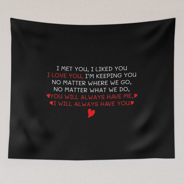 Item preview, I Met You I Like You I Will Always Have You Valentine's Day  designed and sold by jennifera11.