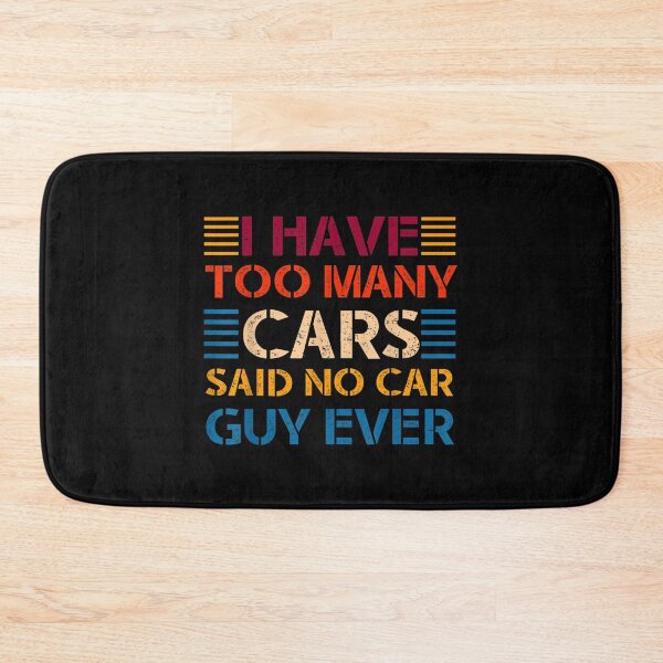 Item preview, I Have Too Many Cars Said No Car Guy Ever For Car Lovers  designed and sold by jennifera11.