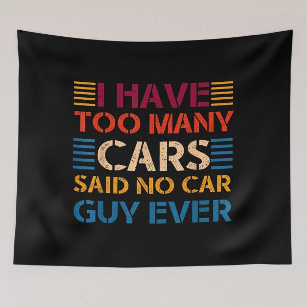 Item preview, I Have Too Many Cars Said No Car Guy Ever For Car Lovers  designed and sold by jennifera11.