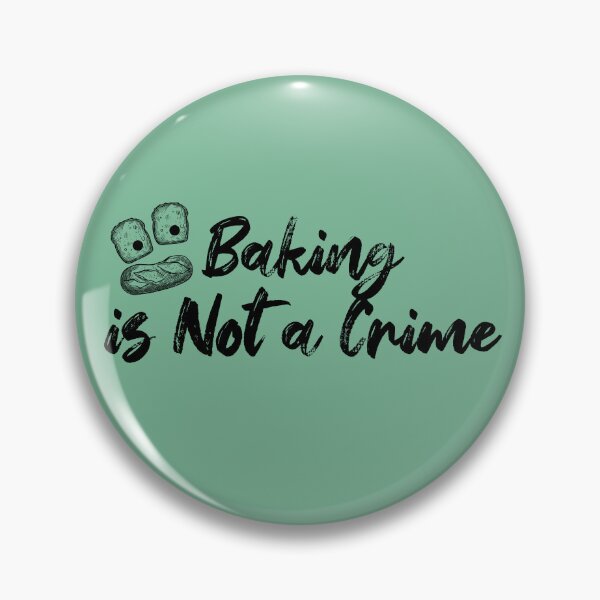 Item preview, Baking is not a crime designed and sold by emm-j.