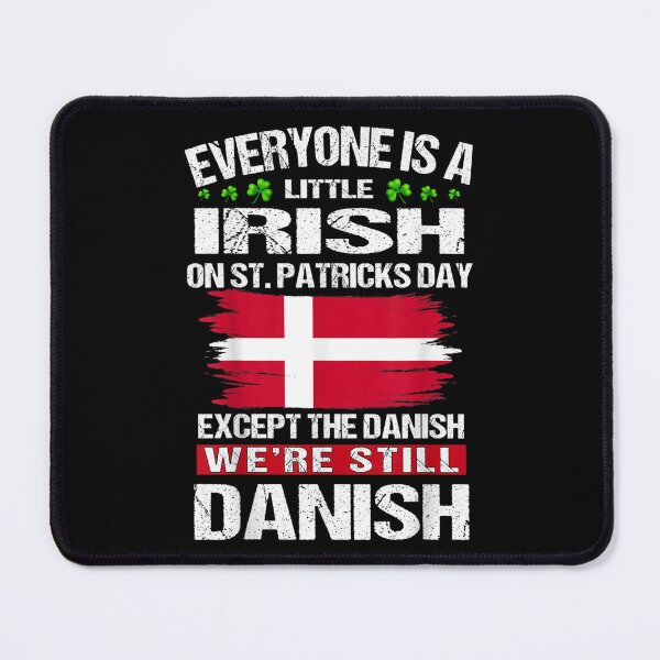 Item preview, Irish On Patricks Day Except The Danish We're Still Danish  designed and sold by bessiey23.