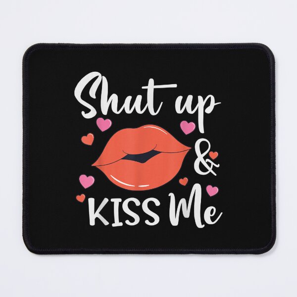 Item preview, Shut Up And Kiss Me Lips Valentines Day Cool  designed and sold by jennifera11.