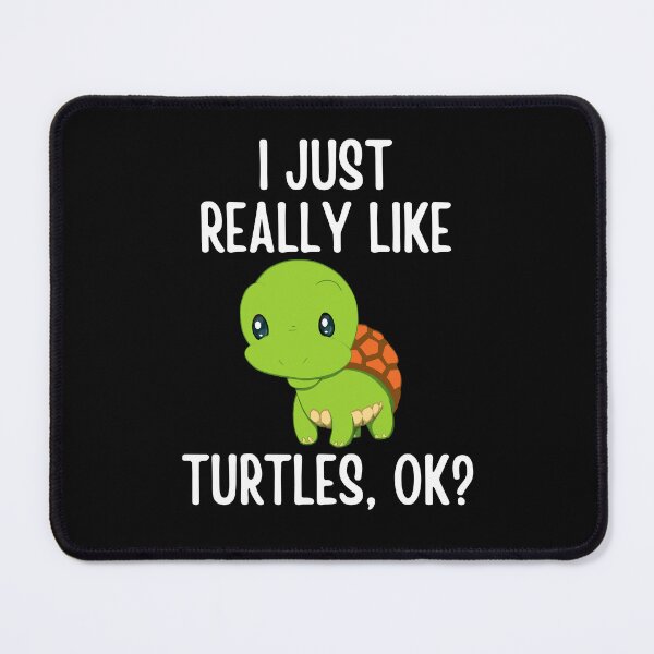 Item preview, I Just Really Like Turtles, OK? designed and sold by cimibaka25.