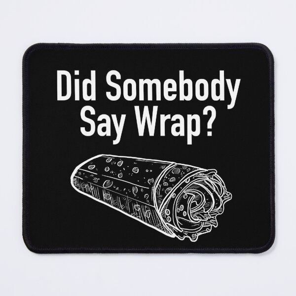 Item preview, “Did Somebody Say Wrap?” designed and sold by SetSketches.