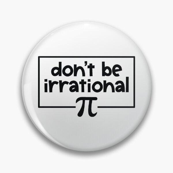 Item preview, Don't Be Irrational- Pi Design  designed and sold by cassidy201817.