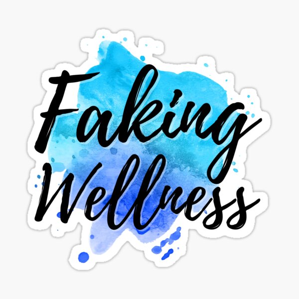 Item preview, Faking Wellness designed and sold by Elle  Hazlett.