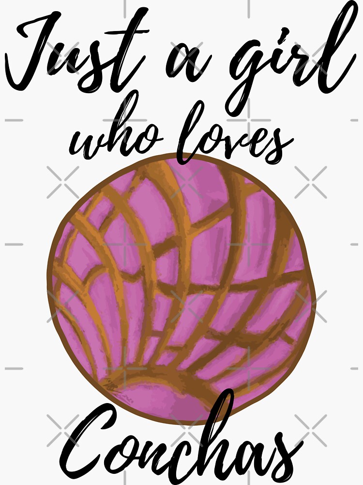 Just Girl Who Loves Conchas Spanglish Pan Dulce by that5280lady