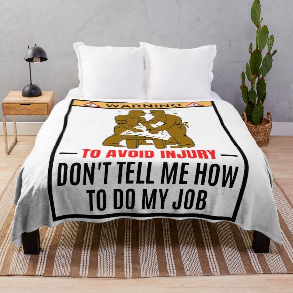Item preview, To Avoid Injury Dont Tell Me How Do My Job | Funny Job Memes designed and sold by chetan786.
