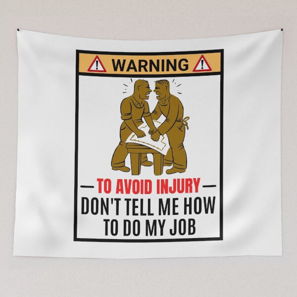 Item preview, To Avoid Injury Dont Tell Me How Do My Job | Funny Job Memes designed and sold by chetan786.