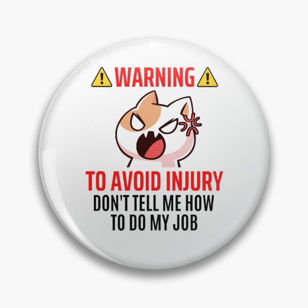 Item preview,  To Avoid Injury Dont Tell Me How Do My Job | Funny Job Memes designed and sold by chetan786.