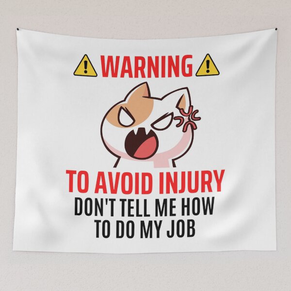 Item preview,  To Avoid Injury Dont Tell Me How Do My Job | Funny Job Memes designed and sold by chetan786.