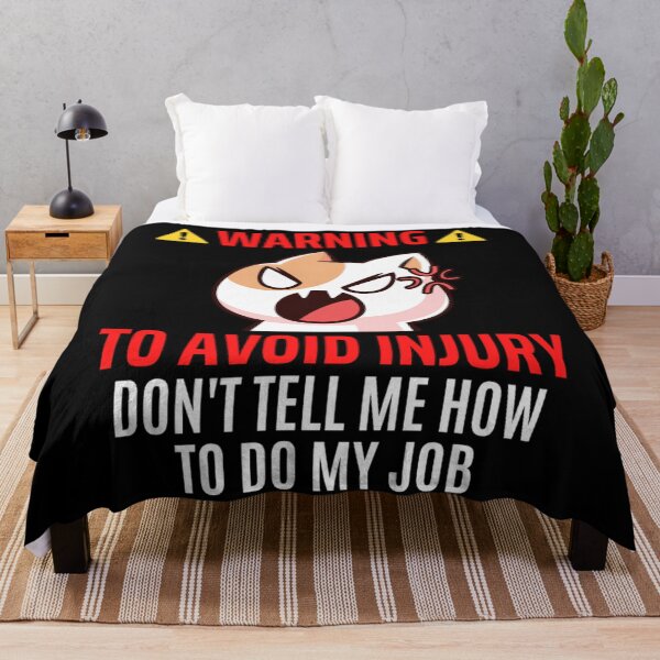 Item preview, To Avoid Injury Dont Tell Me How Do My Job | Funny Job Memes designed and sold by chetan786.
