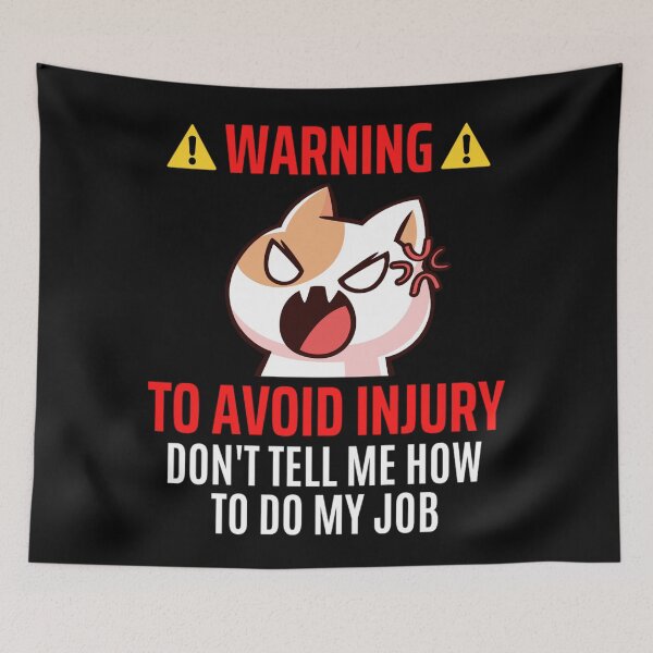 Item preview, To Avoid Injury Dont Tell Me How Do My Job | Funny Job Memes designed and sold by chetan786.