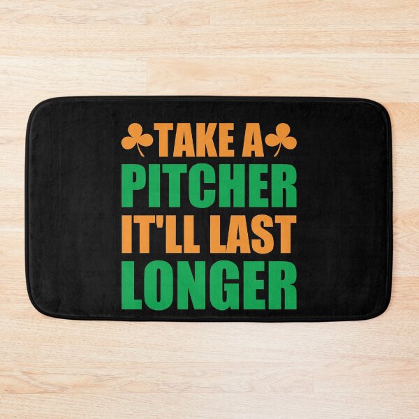 Item preview, Take A Pitcher It'll Last Longer designed and sold by OfficeFortune.